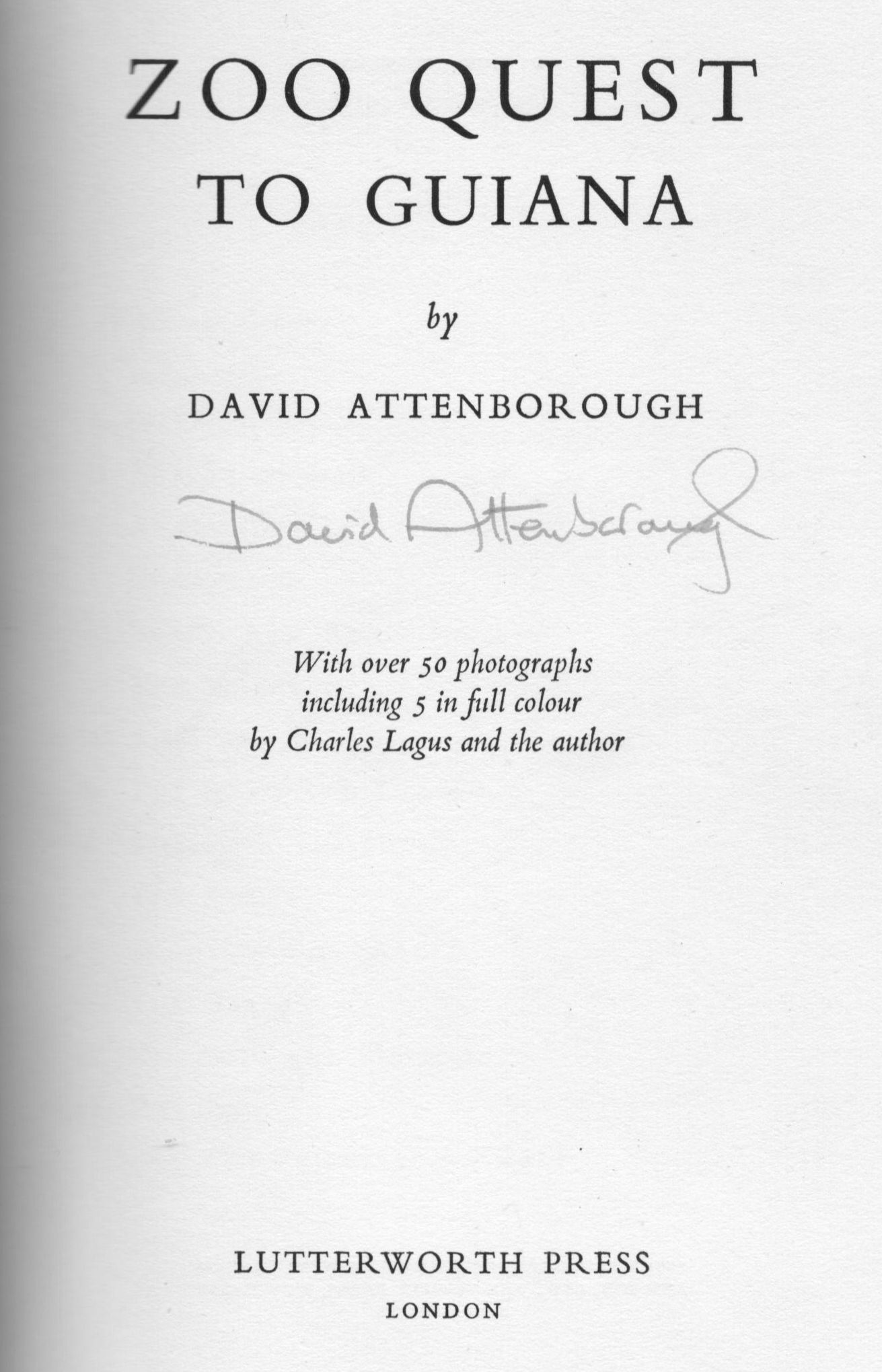Title page of Zoo Quest to Guiana by David Attenborough, signed by the author.